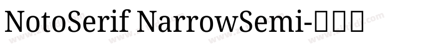 NotoSerif NarrowSemi字体转换 NotoSerif NarrowSemi字体转换